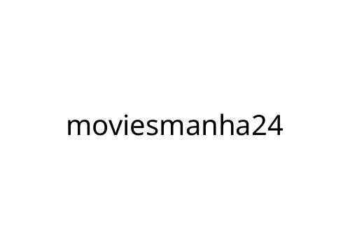 moviesmanha24