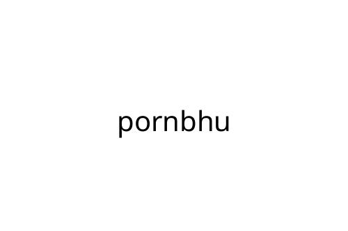 pornbhu