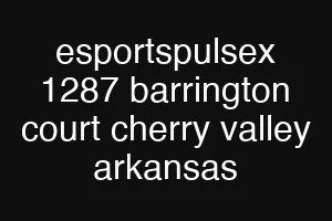 esportspulsex 1287 barrington court cherry valley arkansas